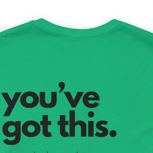 You've Got This Tee